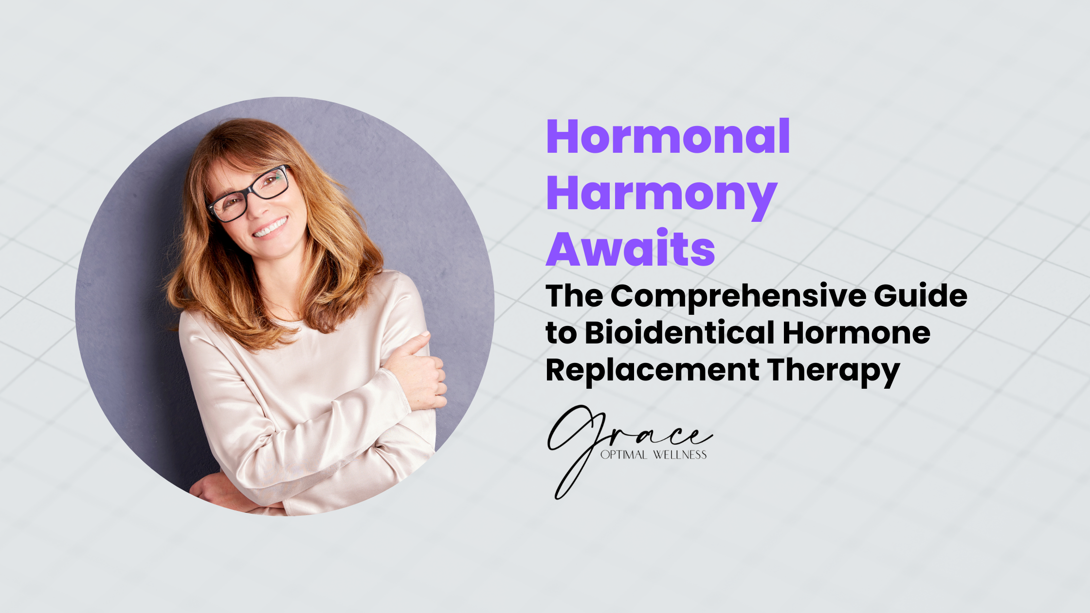 Hormonal Harmony Awaits: The Comprehensive Guide to BHRT