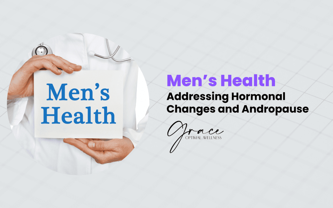 Men’s Health: Addressing Hormonal Changes and Andropause
