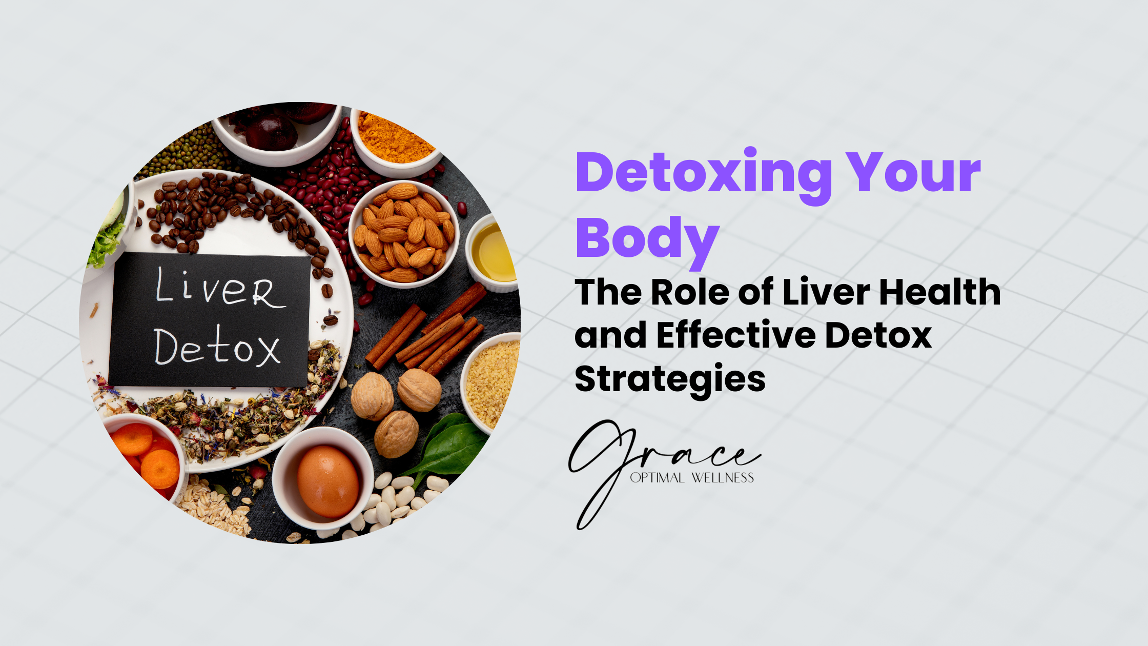 Detoxing Your Body: The Role of Liver Health and Effective Detox Strategies
