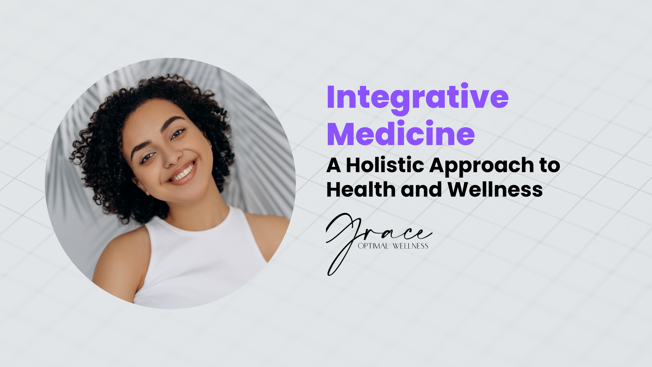 Integrative Medicine: A Holistic Approach to Health and Wellness