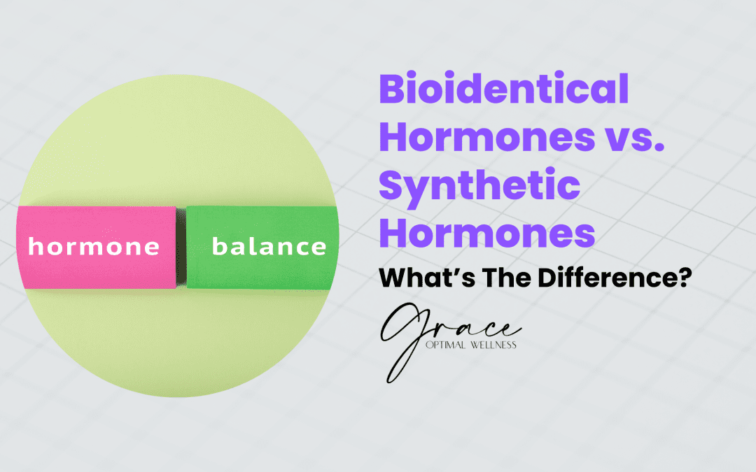 Bioidentical Hormones vs. Synthetic Hormones: What’s the Difference?