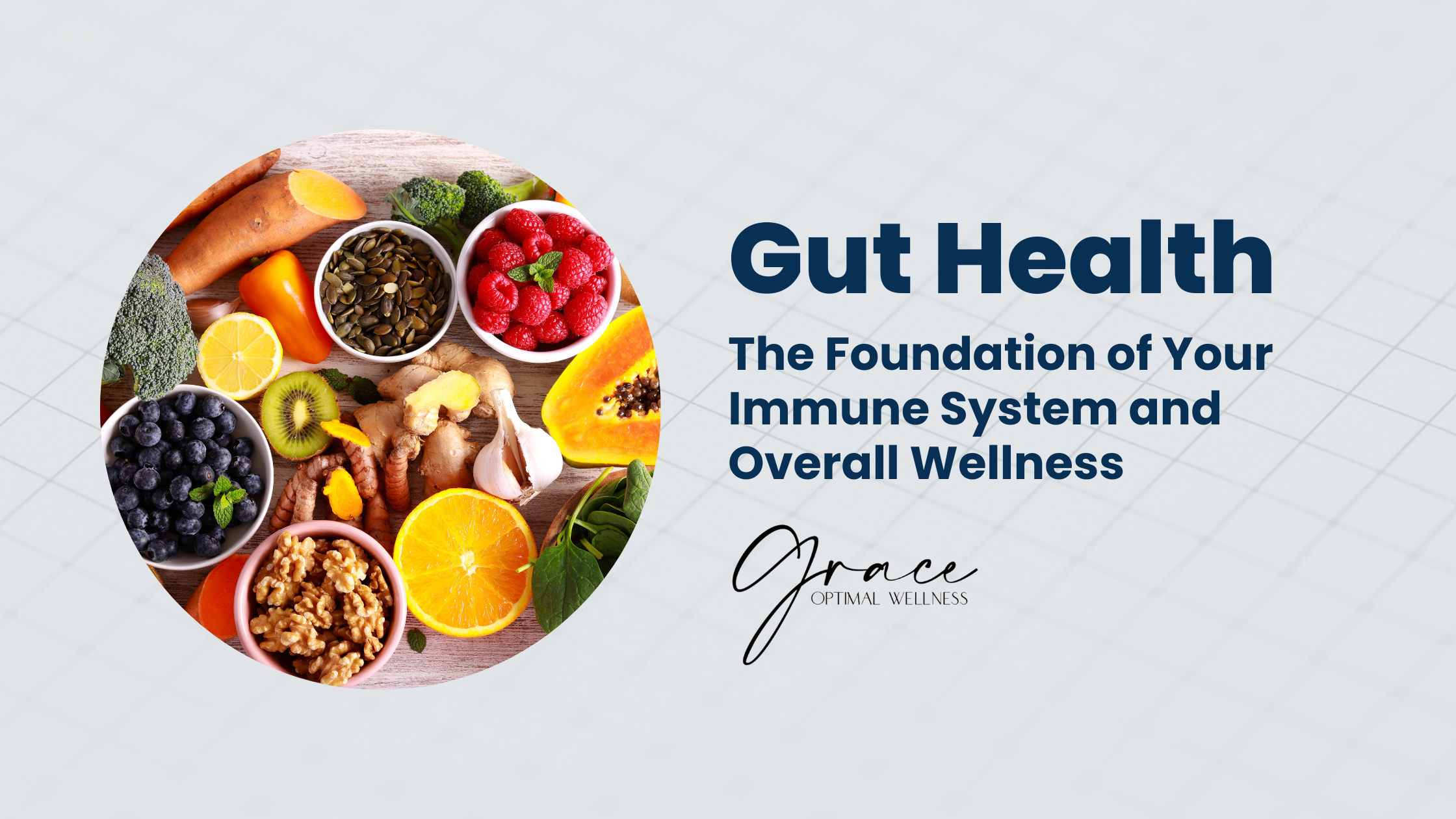 Gut Health: The Foundation of your Immune System and Overall Wellness