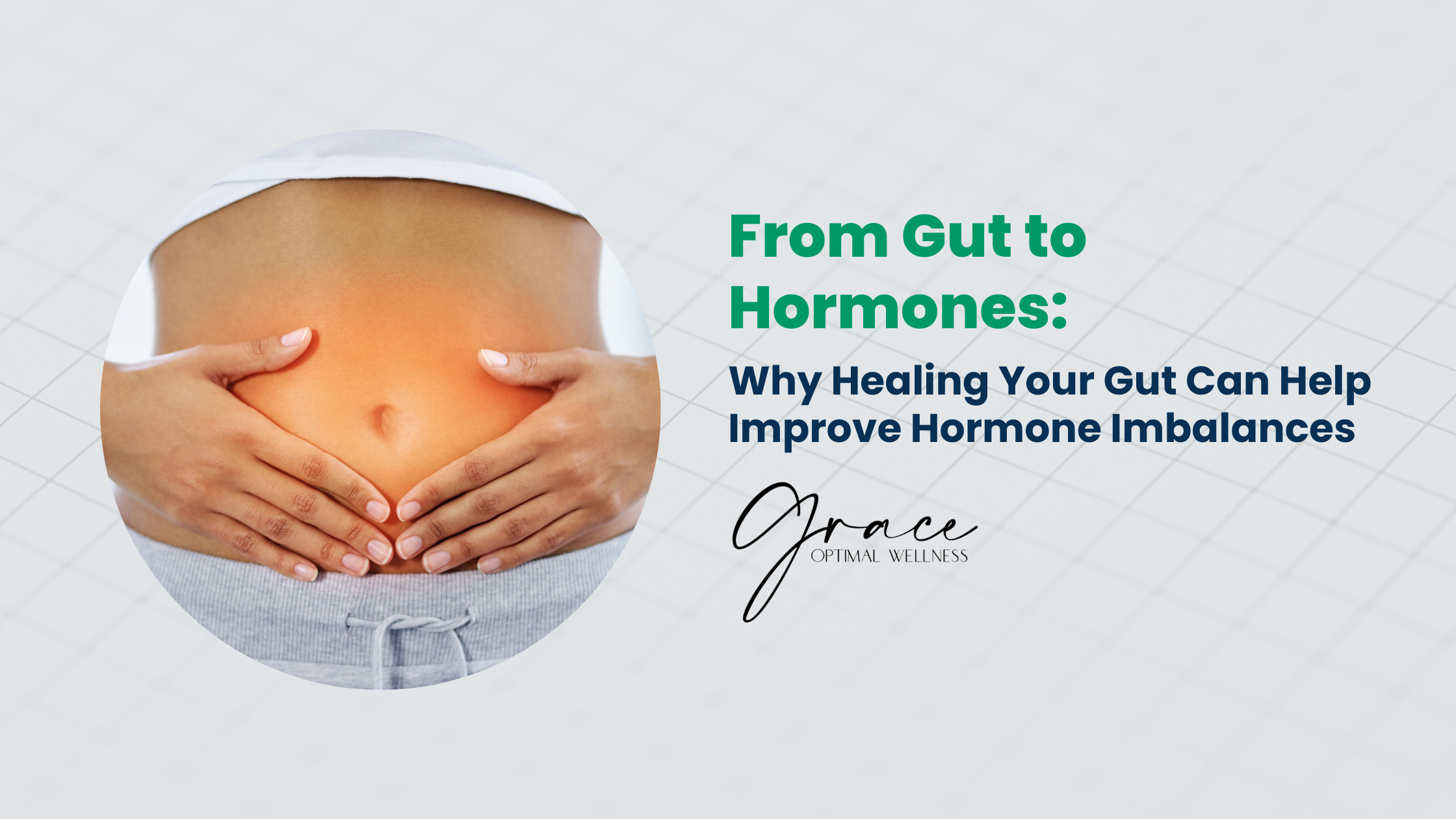 From Gut to Hormones: Why Healing Your Gut Can Help Improve Hormonal Imbalances