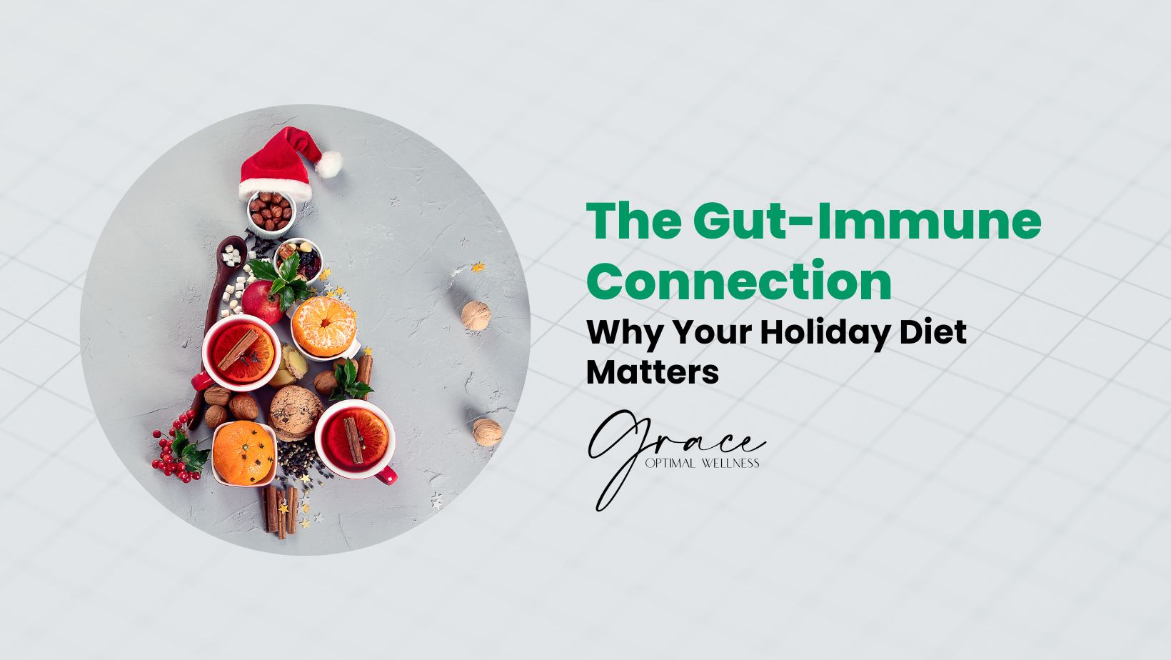 The Gut-Immune Connection: Why Your Holiday Diet Matters