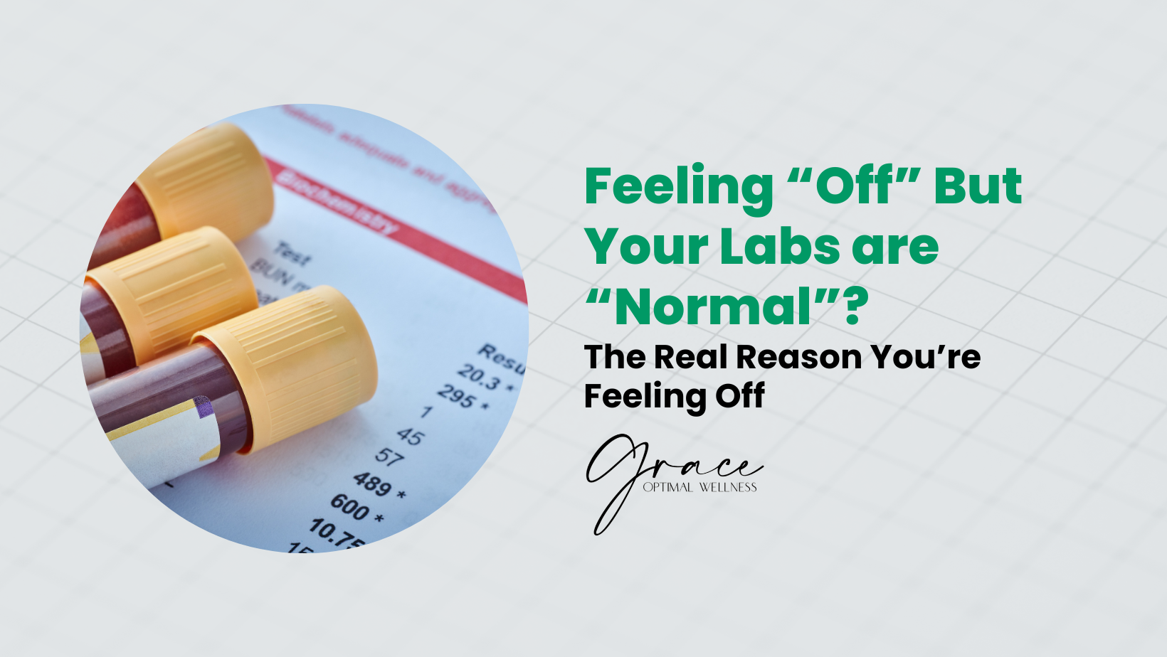Feeling ‘Off’ but Your Labs Are ‘Normal’? Here’s Why You Still Feel Terrible